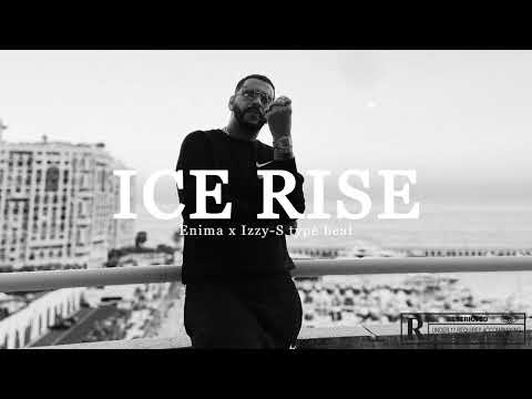 [FREE] Enima Ft. Izzy-S Type Beat - "ICE RISE" - Instru Rap 2023