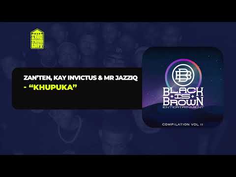 Zan’Ten, Kay Invictus & Mr JazziQ – Khupuka
