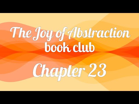 The Joy of Abstraction book club — Chapter 23