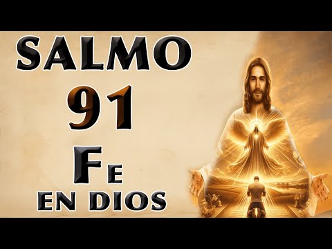 SALMO 91 FE EN DIOS