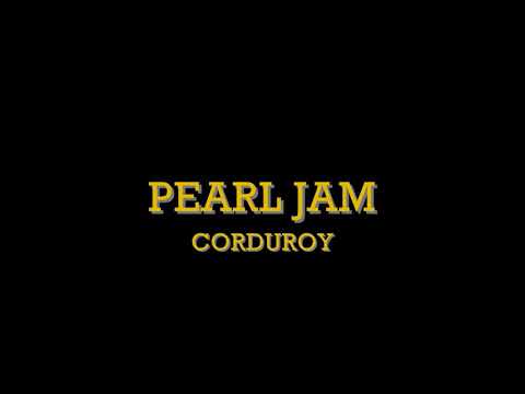 Pearl Jam - Corduroy (lyrics)