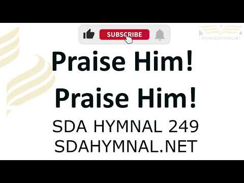 Praise Him Praise Him Hymn Instrumental With Lyrics   SDA HYMNAL 249