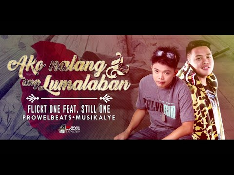 Ako Nalang Ang Lumalaban - Flickt One Ft. Still One (Prowelbeats)