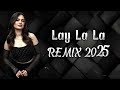 Lay La La REMIX 2025