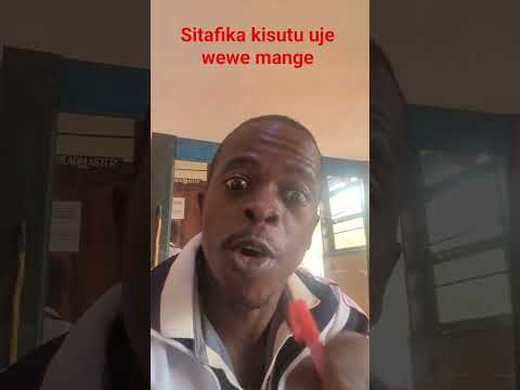 MIMI SIFIKI KISUTU LEO UJE MWENYEWE MANGE KIMAMBI