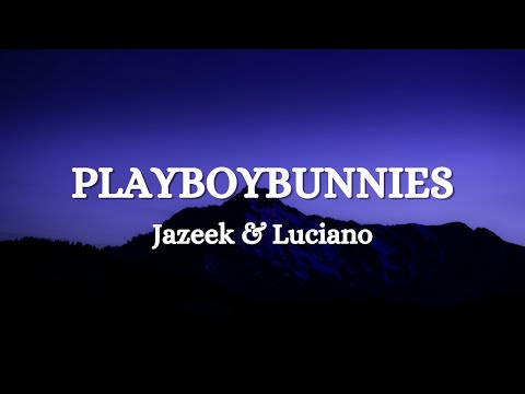 Jazeek, Luciano, Miksu / Macloud - PLAYBOYBUNNIES (Lyrics)