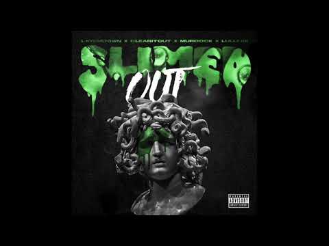 LayEmDown x ClearItOut x Murdock x LulLeak - Slimed Out