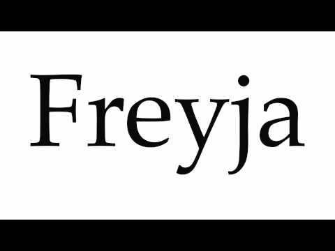 How to Pronounce Freyja