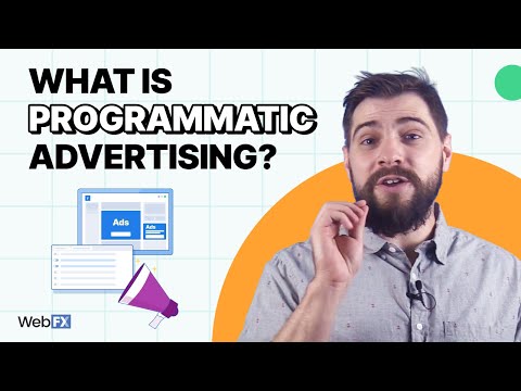 Programmatic Advertising Explained in Under 4 Minutes | WebFX