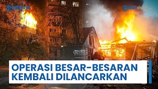 Operasi Besar-besaran Kembali Dilancarkan Rusia, Serangan Melibatkan Drone, Rudal hingga Jet Tempur