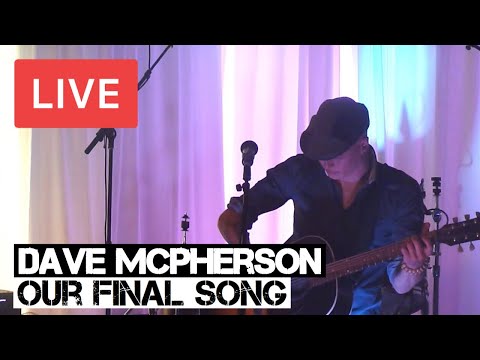 Dave McPherson - Our Final Song LIVE in [HD] @ Matthews Yard - Croydon 2015