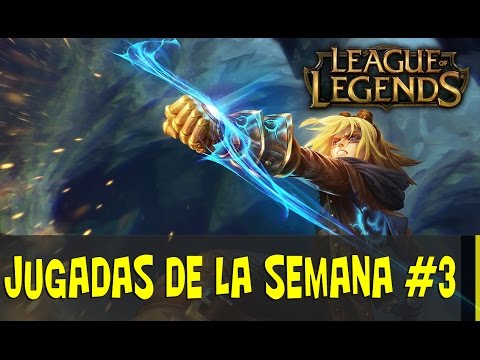 Jugadas de la semana #3 - League of Legends