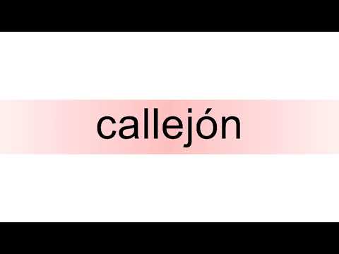 How to pronounce callejón