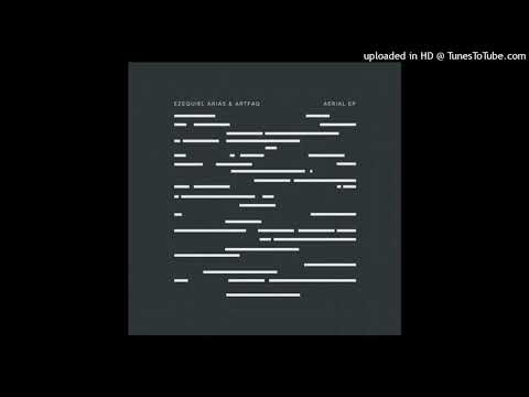 Ezequiel Arias, Artfaq - Aerial (Original Mix)
