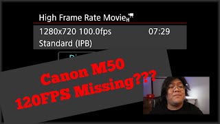 Canon M50 No 120FPS?