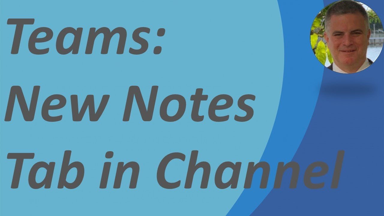 Microsoft Teams : New ‘notes’ tab when creating a standard channel