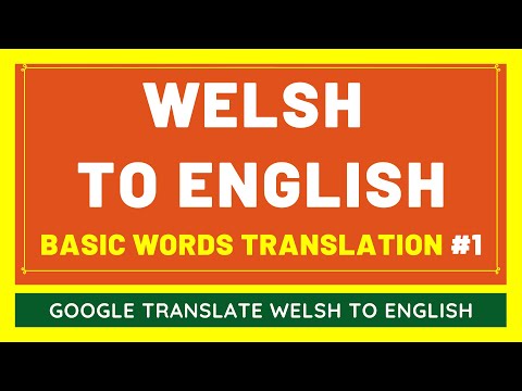 Welsh to English Basic Words Translation #1 | Welsh to English Translator From Google