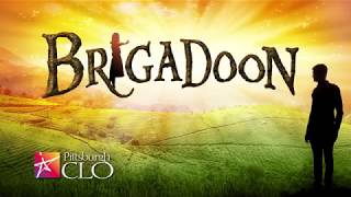 BRIGADOON • Pittsburgh CLO