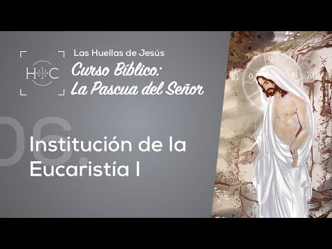 Clase 6: Institución de la Eucaristía I | Curso Bíblico: La Pascua del Señor | Magdala