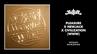 Justice - Pleasure x Newjack x Civilization (WWW) [Official Audio]