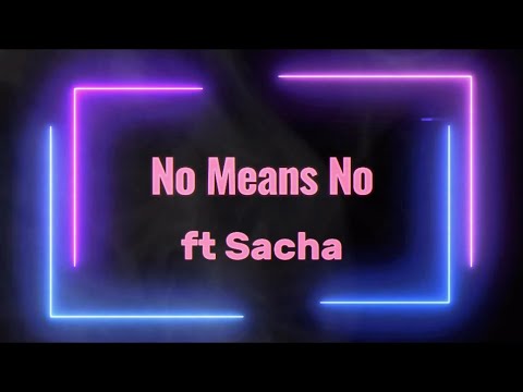 Burgaboy - No Means No ft Sacha (Lyric Video)