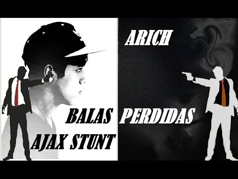 Balas Perdidas- Ajax Stunt Feat Arich
