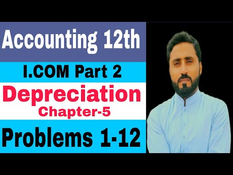 Depreciation chapter 5 problems (1 to 12 ) Principles of  Accounting I. Com Part-II Class 12th