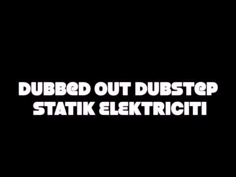 dubbed out dubstep-STATIK ELEKTRICITI