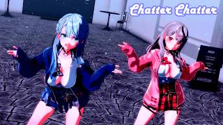 【MMD】沙花叉クロヱと雨海ルカで「Chatter Chatter」【紳士向け】