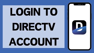 DirecTV Login (2024): How to Sign in to DirecTV Account Online