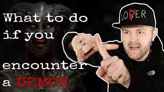 What To Do If You Encounter A DEMON