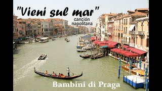 &quot;Vieni sul mar&quot; (canción napolitana), Bambini di Praga - Imágenes  Venecia - Subts.: Ital-español HD
