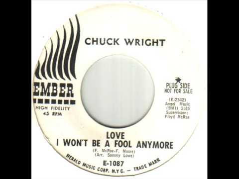 Chuck Wright Love I Won't Be A Fool Anymore