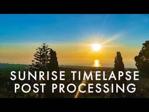 SUNRISE timelapse tutorial - POST PROCESSING