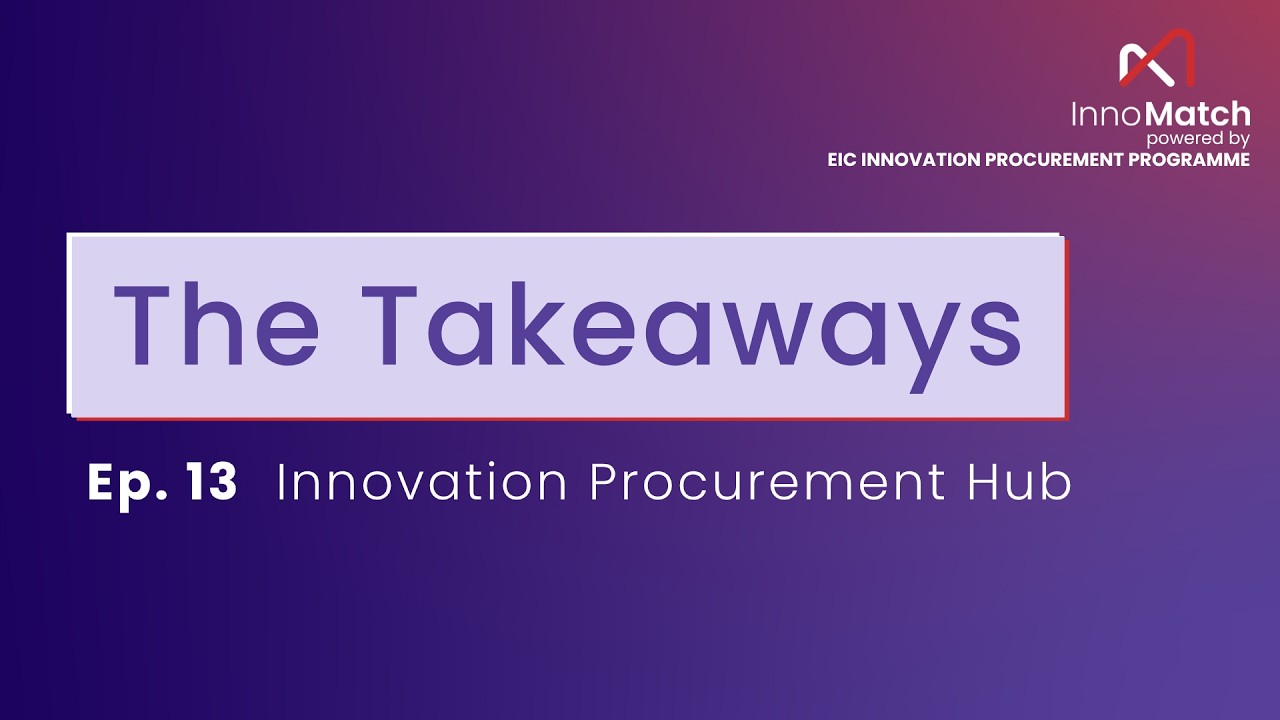 InnoMatch - The takeaways ep. 12 Innovation Procurement Hub