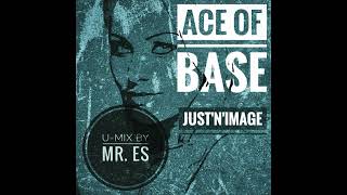 Ace of Base - Just&#39;N&#39;Image (Mr. ES U-mix)