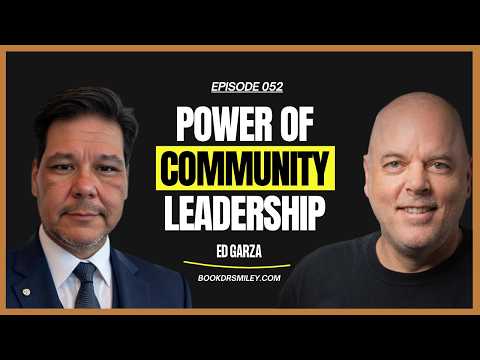 Ed Garza : From Mayor to Leadership Mentor | Ep. 052