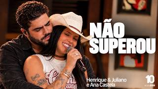 Henrique e Juliano - NÃO SUPEROU - (part. Ana Castela) [Clipe Oficial]