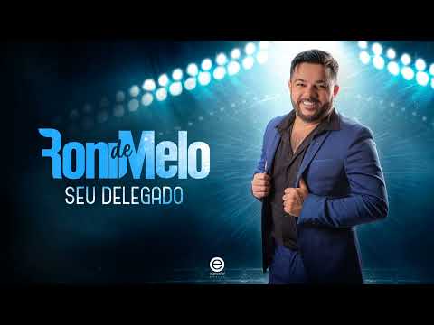 Seu Delegado - Roni de Melo