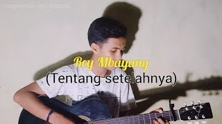 Download lagu Rey Mbayang-Tentang Setelahnya [cover] by.ARICAND mp3