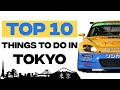 TOP 10 THINGS TO DO IN TOKYO FOR CAR ENTHUSIASTS