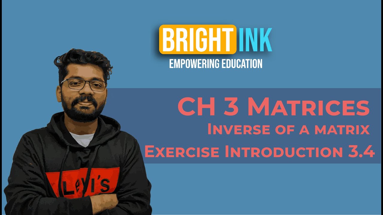 Inverse of a matrix | introduction to Exercise 3.4 | elementary transformation | BRIGHTINK |