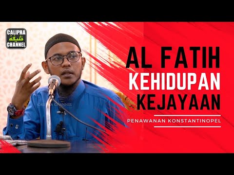USTAZ IBNU RIJAL - KEJAYAAN AL FATIH MENAWAN CONSTANTINOPLE