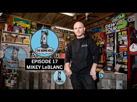 Mikey LeBlanc | The Bomb Hole Episode 17