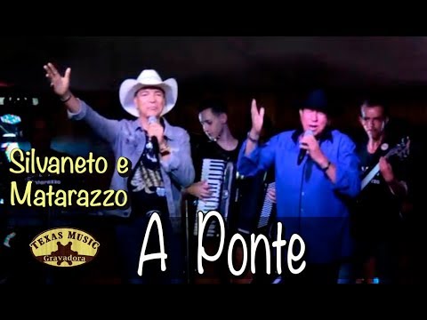 A PONTE - Silvaneto e Matarazzo (DVD Gravado no Terra Blanca)