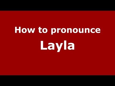 How to pronounce Layla (Arabic/Morocco) - PronounceNames.com