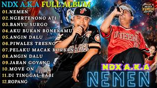 Download lagu FULL ALBUM MP3 NDX A.K.A TERBARU POPULER - NEMEN - NGERTENONO ATI - BANYU SURGO - AKU BUKAN BONEKAMU mp3