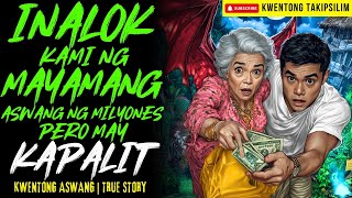 DELIKADONG ALOK NG MILYONARYONG ASWANG KAPALIT ANG MILYONES | Kwentong Aswang | True Story