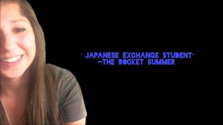 Japanese exchange student; the rocket summer