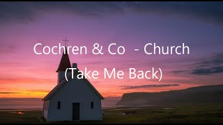 Cochren &amp; Co. Church (Take Me Back) [Lyric Video]